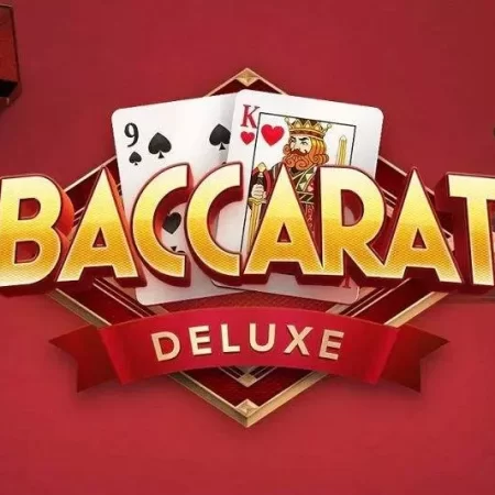Cách chơi Baccarat Deluxe siêu đơn giản, dễ dàng tiếp cận