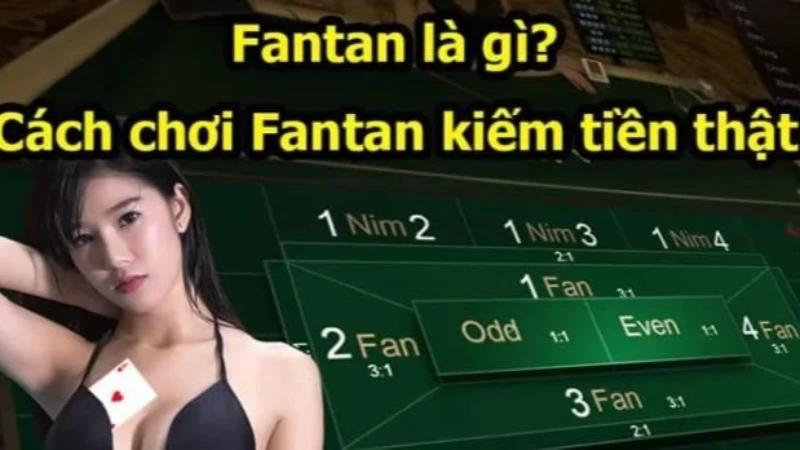 Hướng dẫn chơi Fantan dễ hiểu cho tân binh